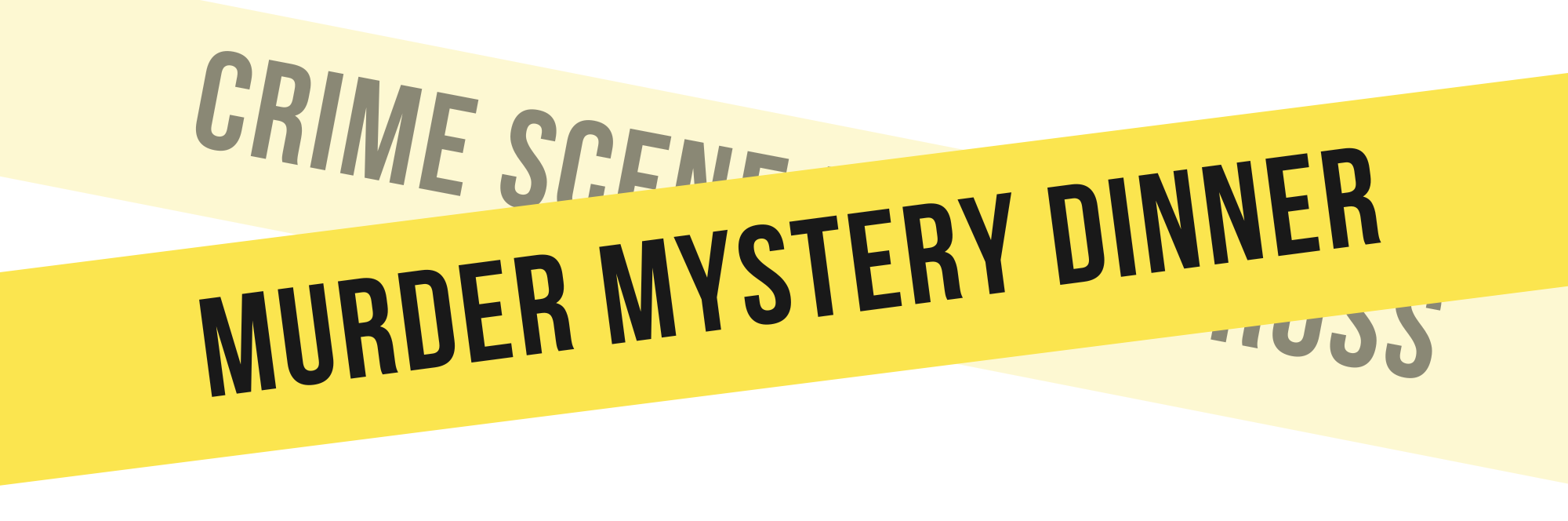 Photo of yellow police tape that says murder mystery dinner