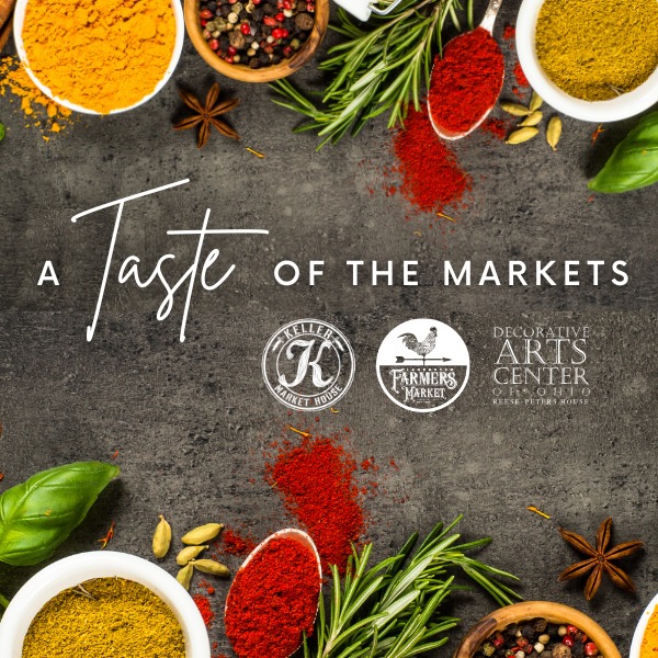a taste of the markets - Lancaster Farmers Market, Keller Market house, Decorative Arts Center of Ohio